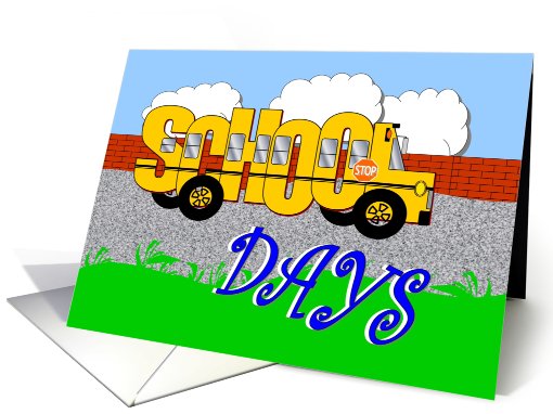 School Days, First Day of School, yellow bus card (673345)