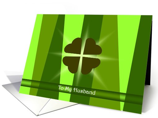 St. Patrick's Day, Luck O' The Irish, to my Husband card (777459)
