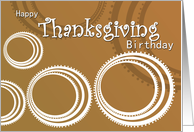 Happy Thanksgiving Birthday - Fun and Mod Circle patterns card