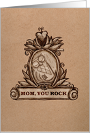 Mom, you rock -...