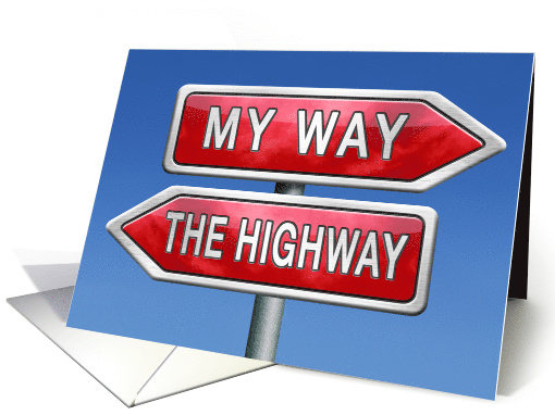 My Way or the Highway, February 17th, My Way Day card (1420452)