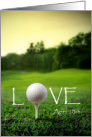 Love, April 10th, National Golfer’s Day card