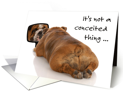 Conceited, April 21st, National Bulldogs are Beautiful Day card