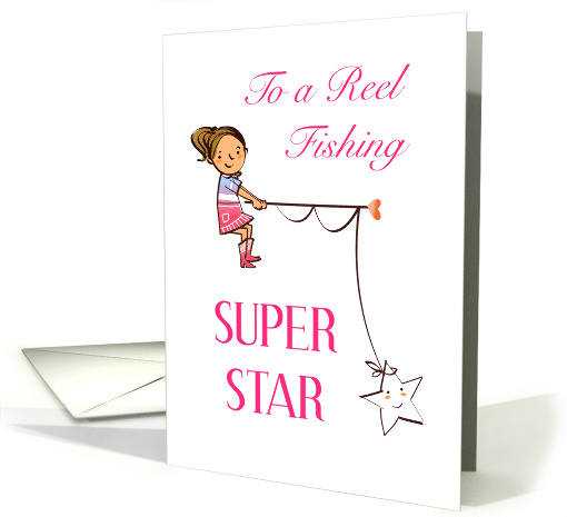 'Reel' Fishing Super Star for Girl card (1578868)