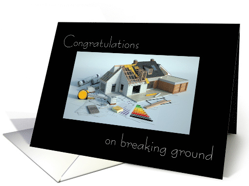 Congratulations Breaking Ground, Building Home card (1758764)