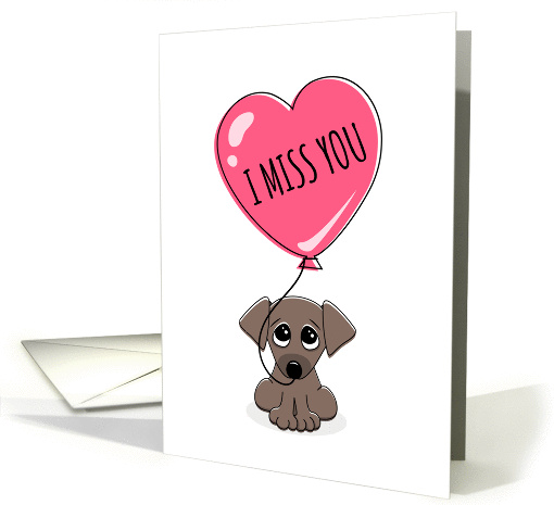 I miss you card with cute, sad puppy dog and pink heart balloon card