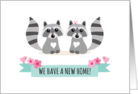 We have a new home moving announcement card with cute raccoon couple card