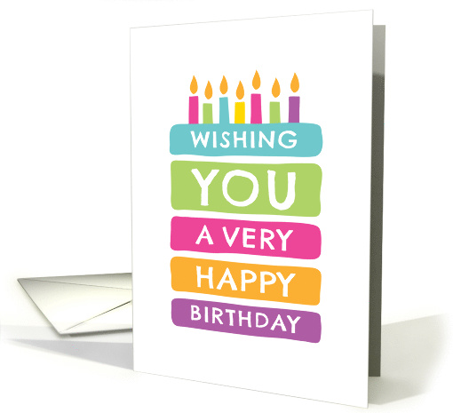 Cake with colorful candles, wishing you a very happy birthday card