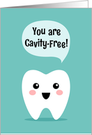 You are cavity free,...