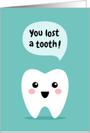 You lost a tooth...