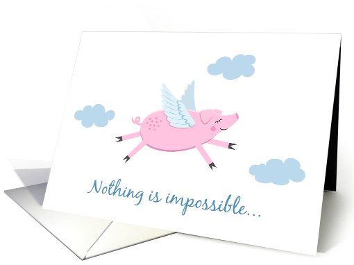Flying pig motivational card - Nothing is impossible card (657320)