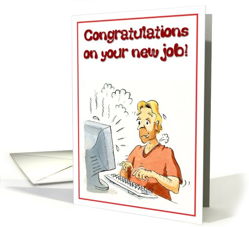 Congratulations on your new job - man at his workstation. card