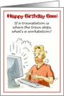 Happy Birthday boss - If a trainstation is where the train stops, what’s a workstation? card