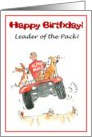 Happy Birthday card - to the leader of the pack. card