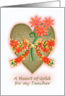 Valentine Heart of Gold with Bow and Flowers for Teacher card