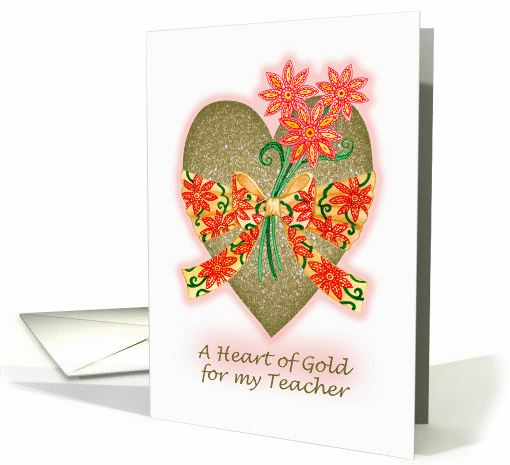 Valentine Heart of Gold with Bow and Flowers for Teacher card (892508)