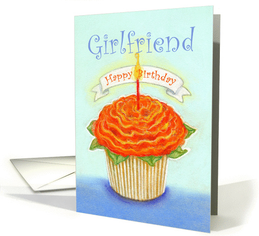 Girlfriend, Happy Birthday ,Orange Flower Cupcake with Candle card