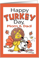 Happy Turkey Day Thanksgiving Greetings for Mom and Dad- Lion and Lamb Dressed as Turkeys card