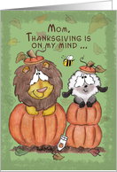 Thanksgiving for Mom- Lion and Lamb in Pumpkins card