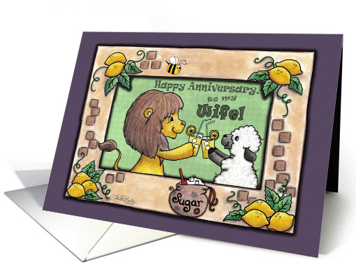 Happy Anniversary to my Wife-Lion and Lamb- Making Lemonade card