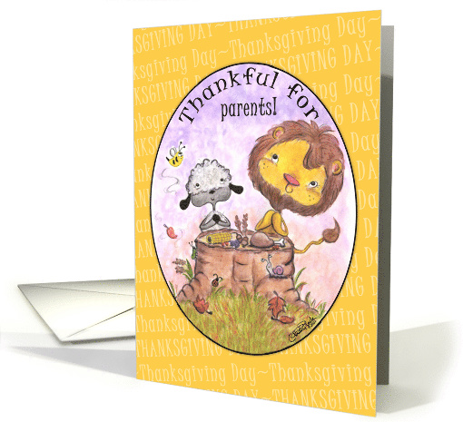 Happy Thanksgiving Day for Parents-Lion and Lamb Thankful card