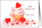 Happy Valentine’s Day Dearest Wife - Cupcake with Hearts card