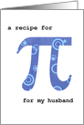 National Pi Day for Husband Humorous Pi Recipe card