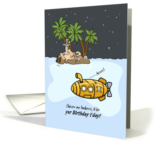 Birthday Greeting - Pirate theme, Island, Ocean, Submarine card