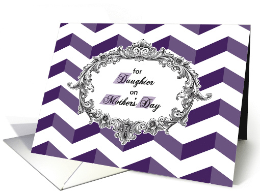 Mother's Day for Daughter - Chevrons with Antique Frame card (1428310)