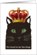 International Cat Day, August 8th, Cat wears Crown, Good to be King card