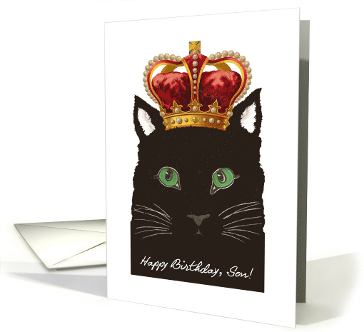 Birthday for Son, Cat wears Ornate Crown, Good to be King, Funny card
