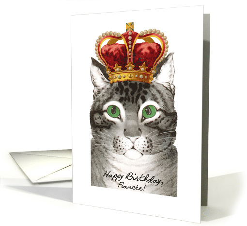 Birthday for Fiancee, Cat wears Crown, You are a Treasure card