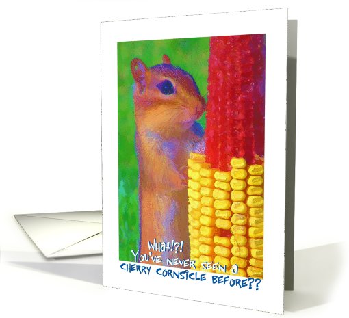 Birthday, chipmunk, corn cob, humor card (728809)