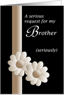Best Man request, for brother, humorous card