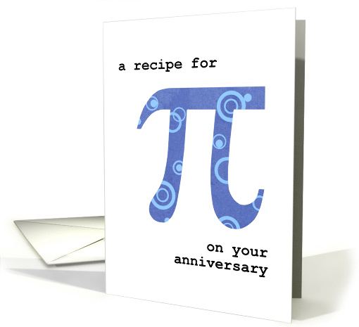 Anniversary on Pi Day with Funny Pi Recipe March 14 card (910937)