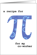 National Pi Day for Co-worker Humorous Pi Recipe card