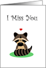 I Miss You, Sad Cartoon Raccoon With Heart card