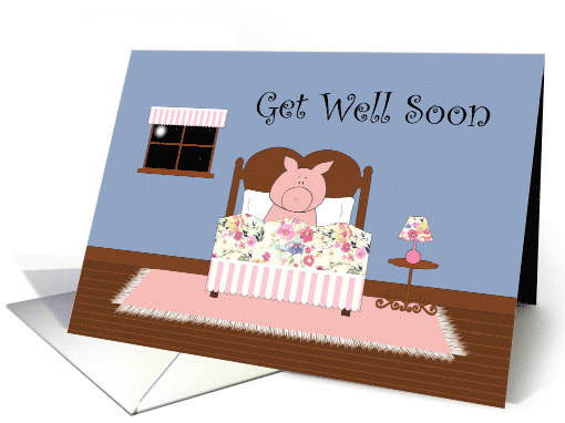 Whimsical Pig Sick in Bed Get Well Soon card (1475966)