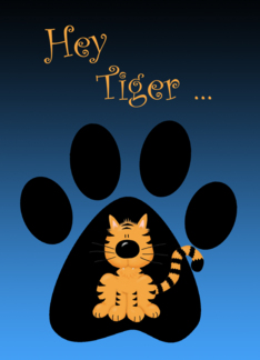 Hey Tiger, Happy...