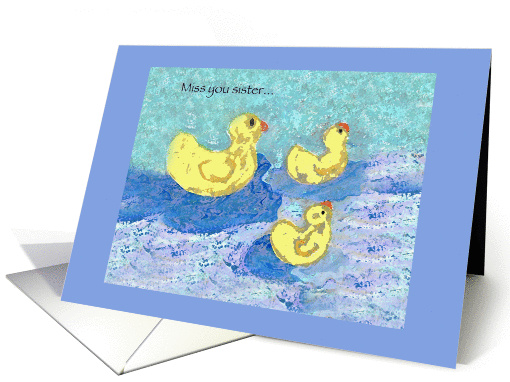 Miss you sister, 3 ducks in the water card (1030231)