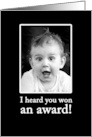 Congratulations on Your Award Cute Baby Photo in Black and White card