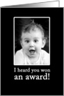 Congratulations on your award - cute baby photo in black & white. card