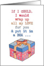 Valentine’s Day, gift box, all my love ... card