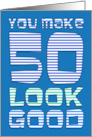Happy 50th Birthday Typography for Him You Make 50 Look Good card