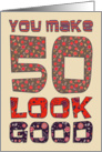 Happy 50th Birthday, for her, you make 50 look good, patterns card