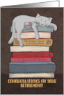 Congratulations on Your Retirement with Cat Sleeping on Books card