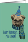 Happy Birthday, Pug Lover! Cute pug, chevron scarf, party hat, green card