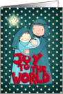 Joy to the World at Christmas for Neighbor & Family Nativity Scene card