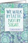 Inspirational Christian Scripture Verse We Walk by Faith Not by Sight card