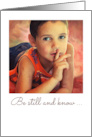 Christian Encouragement Be Still and Know with Painting of a Boy card